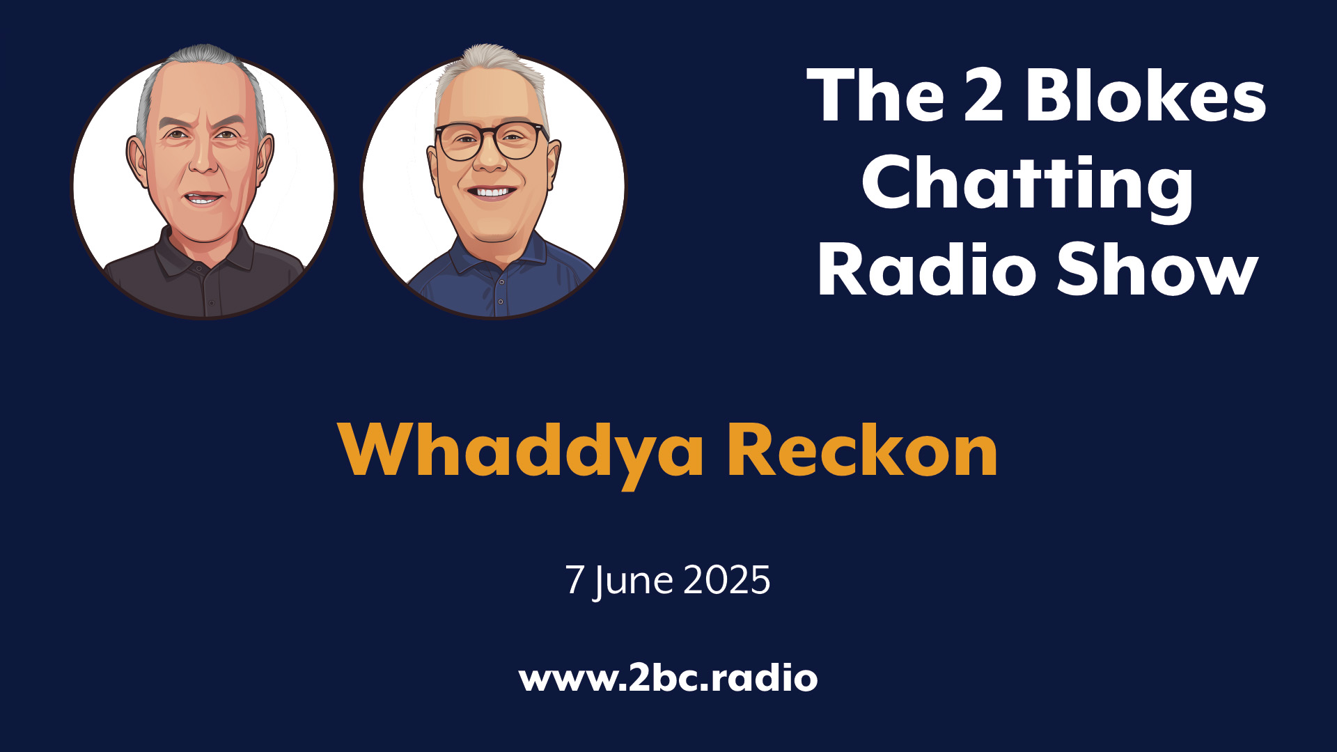 Featured image for “Whaddya Reckon – 7 June 2025”